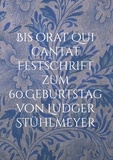Dr.Ute F. van der Mâer - Bis orat qui cantat Festschrift zum 60.Geburtstag von Ludger Stühlmeyer.