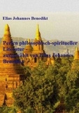 Elias Johannes Benedikt - Perlen philosophisch-spiritueller Literatur - ausgewählt von Elias Johannes Benedikt.