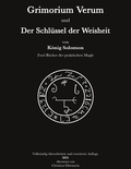 König Salomon et Christian Eibenstein - Grimorium Verum und der Schlüssel der Weisheit - Zwei Bücher der praktischen Magie.