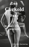 Clifford Chatterley - Das Cuckold Paar - Einmal C3 und zurück.