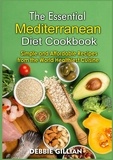 Debbie Gillian - The Essential Mediterranean Diet Cookbook - Simple and Affordable Recipes from the World Healthiest Cuisine.