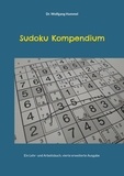 Wolfgang Hummel - Sudoku Kompendium - Ein Lehr- und Arbeitsbuch.