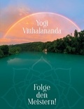Yogi Vitthalananda - Folge den Meistern! - Sai Kriya Yoga Saptakam.