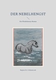 Regina E.G. Schymiczek - Der Nebelhengst.