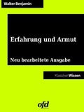 Walter Benjamin et ofd edition - Erfahrung und Armut - Neu bearbeitete Ausgabe (Klassiker der ofd edition).