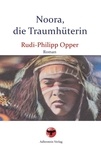Rudi-Philipp Opper - Noora, die Traumhüterin.