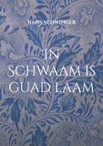 Hans Schwinger - In Schwaam is guad laam - Schwebheim in Zeugnissen aus seiner Vergangenheit.