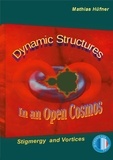 Mathias Hüfner - Dynamic Structures in an Open Cosmos - Stigmergy and Vortices.