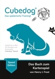 Henry J. Frost - Cubedog - Das spielerische Training! - Speed Edition (Das Buch zum Kartenspiel).