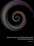 Achim Plum - Galois Groups and Field Extensions for Solvable Quintics - Analysis of irreducible and reducible polynomials of degree 5.