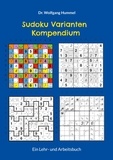 Dr. Wolfgang Hummel - Sudoku Varianten Kompendium.