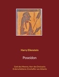 Harry Eilenstein - Poseidon - Gott des Meeres, Herr des Dreizacks, Erderschütterer, Erschaffer von Atlantis.