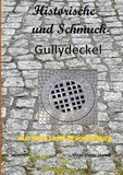 Klaus-Dieter Stamm - Historische und Schmuck-Gullydeckel aus dem Land Brandenburg - mit Reisehinweisen.