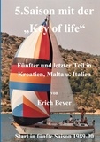 Erich Beyer - 5. Saison mit der Key of life - 5. und letzter Teil in Jugoslawien, Malta, Italien 1989 - 1990.