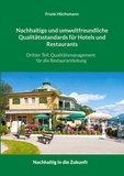 Frank Höchsmann - Nachhaltige und umweltfreundliche Qualitätsstandards für Hotels und Restaurants - Dritter Teil: Qualitätsmanagement für die Restaurantleitung.
