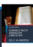 Cornelius Tacitus et C. M. Herzog - Cornelii Taciti Annalium - Libri XI-XVI.