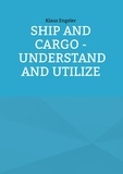 Klaus Engeler - Ship and Cargo - Understand and Utilize.