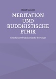 Horst Gunkel - Meditation und buddhistische Ethik - Gelnhäuser buddhistische Vorträge.