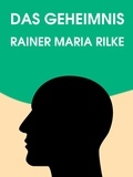 Rainer Maria Rilke - Das Geheimnis.