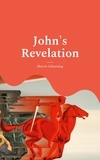 Marvin Johanning - John's Revelation - A Modern Annotated Translation.