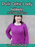 Romy Fischer - Pullover Celtic Lady - RVO Häkelanleitung.