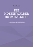 Hans Mehlin - Die Hotzenwälder Himmelsleiter - Alemannisches Intermezzo.