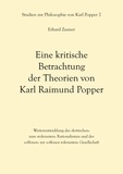 Erhard Zauner - Eine kritische Betrachtung der Theorien von Karl Raimund Popper - Weiterentwicklung des »kritischen« zum »toleranten« Rationalismus und der »offenen« zur »offenen toleranten« Gesellschaft.