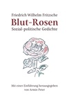 Armin Peter et Friedrich Wilhelm Fritzsche - Blut-Rosen - Sozial-politische Gedichte.