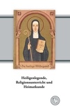 Kurt Dröge - Heiligenlegende, Religionsunterricht und Heimatkunde - Die Heftreihe "Die Kirche in ihren Heiligen" (1953-58) und ihre Vorgeschichte.