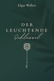 Edgar Wallace et mehrbuch Verlag - Der leuchtende Schlüssel - Klassiker der Weltliteratur.