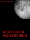 Wilhelm Raabe - Deutscher Mondschein.