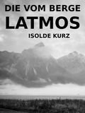 Isolde Kurz - Die vom Berge Latmos.