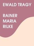 Rainer Maria Rilke - Ewald Tragy.