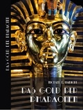 Michael E. Habicht - Das Gold der Pharaonen - Schmuck und Objekte aus Gold von Tutanchamun, KV 55 und Tanis.