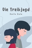 Emile Zola et mehrbuch Verlag - Die Treibjagd - Klassiker der Weltliteratur.