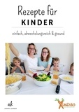 Andrea Frühwald et Andrea Karner - Rezepte für Kinder - einfach, abwechslungsreich und gesund.