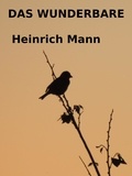 Heinrich Mann - Das Wunderbare.