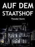 Theodor Storm - Auf dem Staatshof.