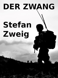 Stefan Zweig - Der Zwang.