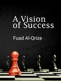 Fuad Al-Qrize - A Vision of Success.