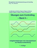 Jörn Littkemann et Klaus Derfuß - Übungen zum Controlling - Band 4 - Aufgabenstellungen mit Lösungsskizzen zur Klausurvorbereitung.