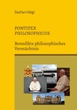 Stefan Högl - Pontifex Philosophicus - Benedikts philosophisches Vermächtnis.