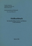 Thomas Heise - Feldkochbuch für behelfsmäßiges Kochen und Backen in den Kolonien - 1941 - Neuauflage 2022.