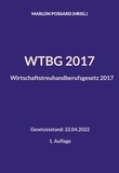Marlon Possard - WTBG 2017 (Wirtschaftstreuhandberufsgesetz 2017) - Gesetzesstand: 22.04.2022 | 1. Auflage.
