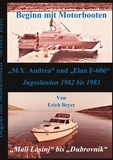 Erich Beyer - Beginn mit Motorbooten - M.Y. Andrea und Elan F-606.