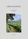 Florian Fritz - 1500x Madeira - Ein fotografisches Tagebuch.