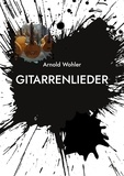 Arnold Wohler - Gitarrenlieder - Noten und Tabulatur.