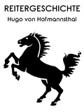 Hugo von Hofmannsthal - Reitergeschichte.