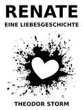 Theodor Storm - Renate - Eine Liebesgeschichte.