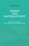 Volker Wiskamp - Chemie und Nachhaltigkeit - Eine Chemie-Vorlesung für Studierende der Nicht-MINT-Fächer.